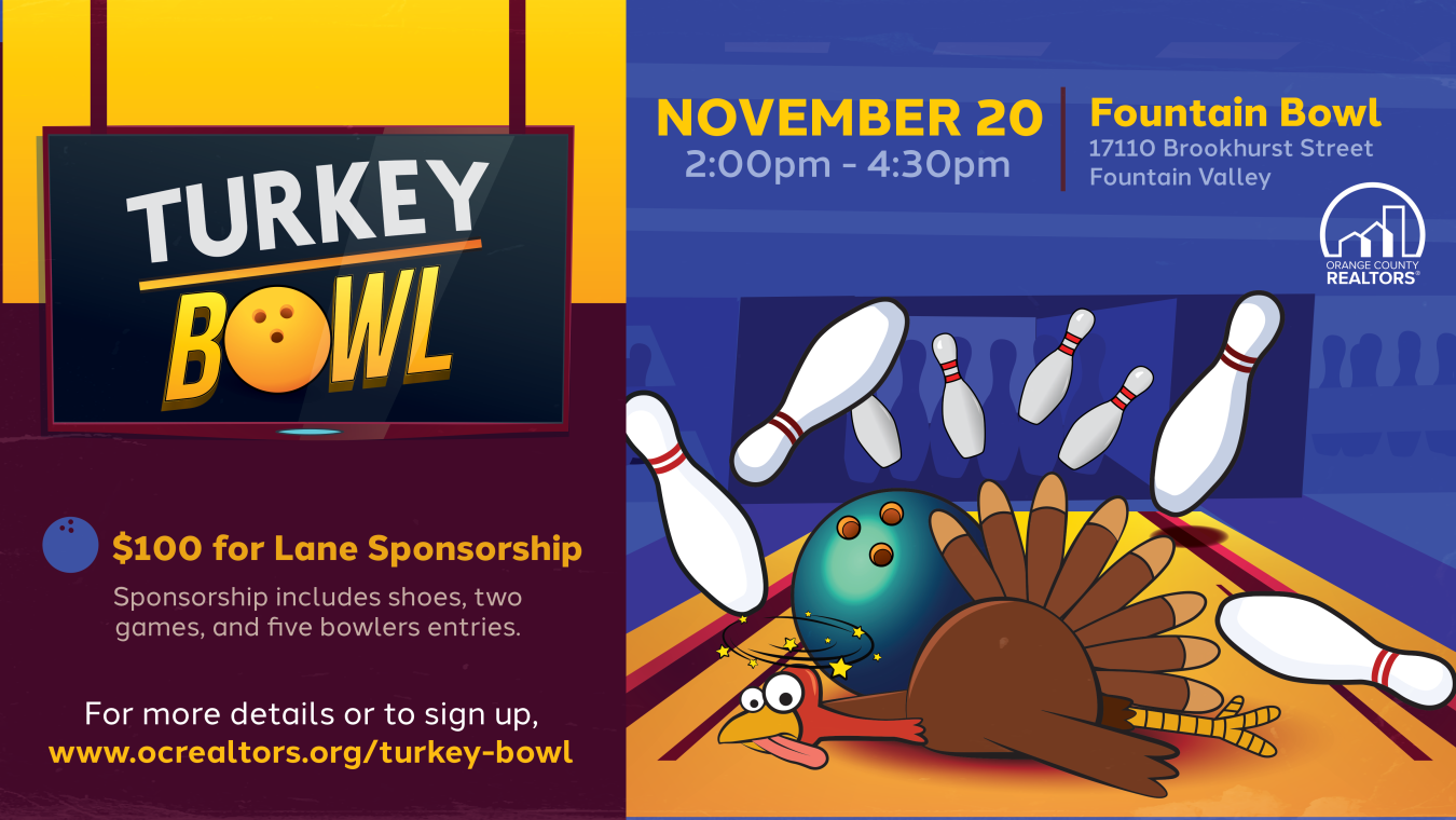 Turkey Bowl, November 20 at Fountain Bowl. For more info and to register, visit www.ocrealtors.org/turkey-bowl