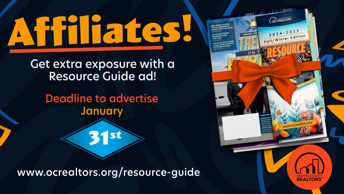 Affiliates! Get extra exposure with a Resource Guide Ad! Deadline to advertise is January 31st. www.ocrealtors.org/resource-guide