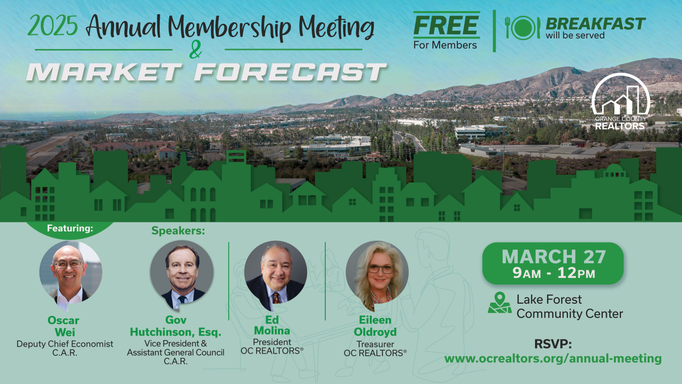 2025 Annual Meeting & Market Forecast March 27th 9am-12pm. Lake Forest Community Center. To RSVP and for more info visit www.ocrealtors.org/annual-meeting