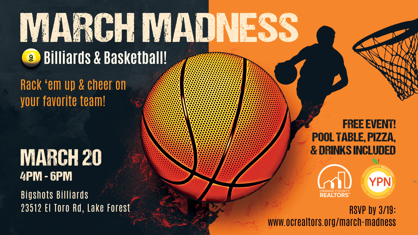 March Madness, Mar. 20th! For more info or to RSVP, visit www.ocrealtors.org/march-madness